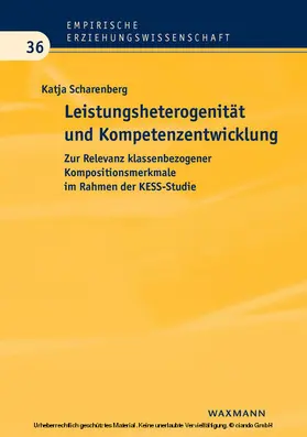 Scharenberg | Leistungsheterogenität und Kompetenzentwicklung. Zur Relevanz klassenbezogener Kompositionsmerkmale im Rahmen der KESS-Studie | E-Book | www.sack.de