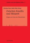 Danz / Ritter |  Zwischen Kruzifix und Minarett | eBook | Sack Fachmedien