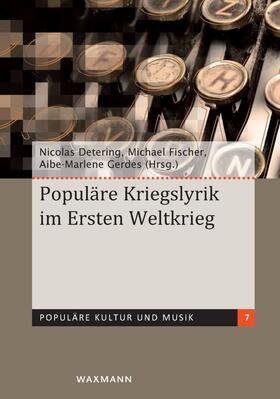 Detering / Fischer / Gerdes | Populäre Kriegslyrik im Ersten Weltkrieg | E-Book | sack.de