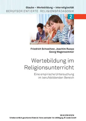 Schweitzer / Ruopp / Wagensommer |  Wertebildung im Religionsunterricht. Eine empirische Untersuchung im berufsbildenden Bereich | eBook | Sack Fachmedien