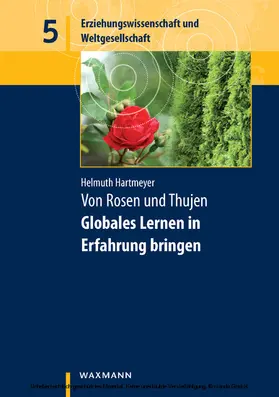Hartmeyer |  Von Rosen und Thujen. Globales Lernen in Erfahrung bringen | eBook | Sack Fachmedien