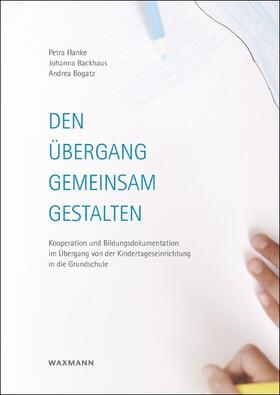 Hanke / Backhaus / Bogatz | Den Übergang gemeinsam gestalten | E-Book | sack.de