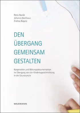 Backhaus / Hanke / Bogatz |  Den Übergang gemeinsam gestalten | eBook | Sack Fachmedien