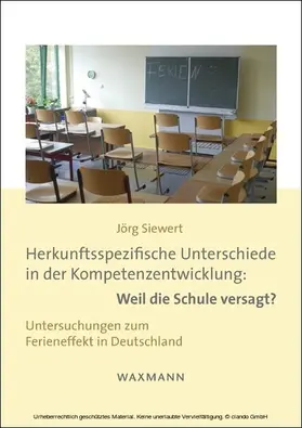 Siewert | Herkunftsspezifische Unterschiede in der Kompetenzentwicklung: Weil die Schule versagt? | E-Book | www.sack.de