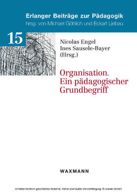 Engel / Sausele-Bayer | Organisation. Ein pädagogischer Grundbegriff | E-Book | sack.de