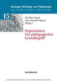 Engel / Sausele-Bayer |  Organisation. Ein pädagogischer Grundbegriff | eBook | Sack Fachmedien