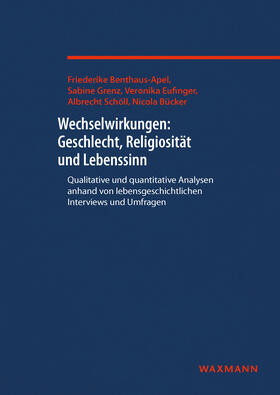 Benthaus-Apel / Grenz / Eufinger | Wechselwirkungen: Geschlecht, Religiosität und Lebenssinn | E-Book | sack.de