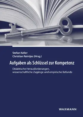 Keller / Reintjes | Aufgaben als Schlüssel zur Kompetenz | E-Book | sack.de