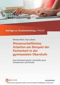 Beck / Lübeck |  Wissenschaftliches Arbeiten am Beispiel der Facharbeit in der gymnasialen Oberstufe | eBook | Sack Fachmedien