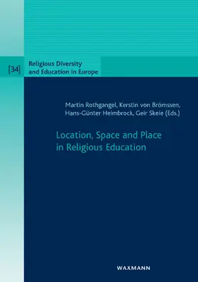 Rothgangel / Heimbrock / Skeie | Location, Space and Place in Religious Education | E-Book | sack.de