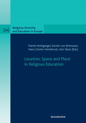 Rothgangel / Heimbrock / Skeie | Location, Space and Place in Religious Education | E-Book | sack.de