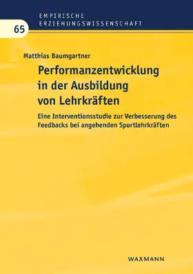 Baumgartner |  Performanzentwicklung in der Ausbildung von Lehrkräften | eBook | Sack Fachmedien