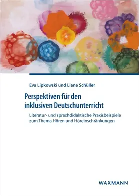 Lipkowski / Schüller |  Perspektiven für den inklusiven Deutschunterricht | eBook | Sack Fachmedien