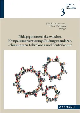 Schützenmeister / Wortmann |  Pädagogikunterricht zwischen Kompetenzorientierung, Bildungsstandards, schulinternen Lehrplänen und Zentralabitur | eBook | Sack Fachmedien