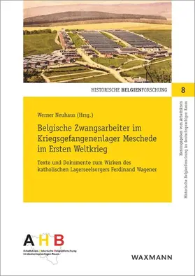 Neuhaus |  Belgische Zwangsarbeiter im Kriegsgefangenenlager Meschede im Ersten Weltkrieg | eBook | Sack Fachmedien