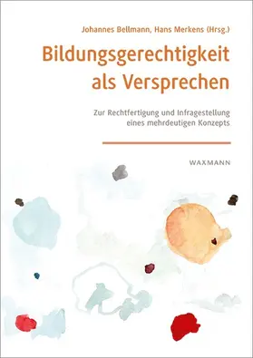 Bellmann / Merkens |  Bildungsgerechtigkeit als Versprechen | eBook | Sack Fachmedien