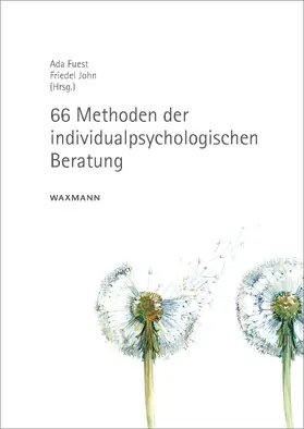 Fuest / John |  66 Methoden der individualpsychologischen Beratung | eBook | Sack Fachmedien
