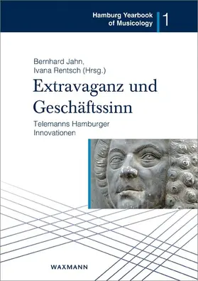 Jahn / Rentsch |  Extravaganz und Geschäftssinn - Telemanns Hamburger Innovationen | eBook | Sack Fachmedien