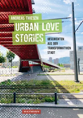 Thiesen |  Urban Love Stories - Geschichten aus der transformativen Stadt | eBook | Sack Fachmedien