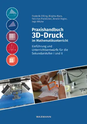 Dilling / Marx / Pielsticker |  Praxishandbuch 3D-Druck im Mathematikunterricht | eBook | Sack Fachmedien