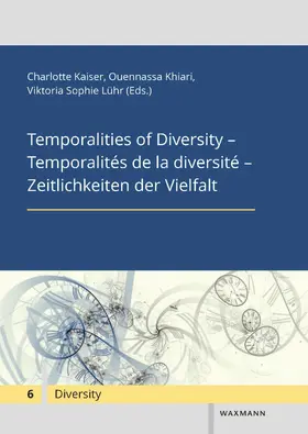 Kaiser / Khiari | Temporalities of Diversity - Temporalités de la diversité - Zeitlichkeiten der Vielfalt | E-Book | www.sack.de