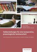 Schelle / Fritzsche / Lehmann-Rommel |  Falldarstellungen für eine komparative, praxeologische Seminararbeit | eBook | Sack Fachmedien