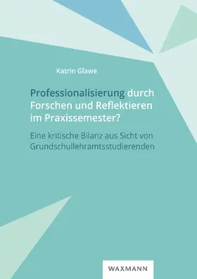 Glawe | Professionalisierung durch Forschen und Reflektieren im Praxissemester? | E-Book | sack.de