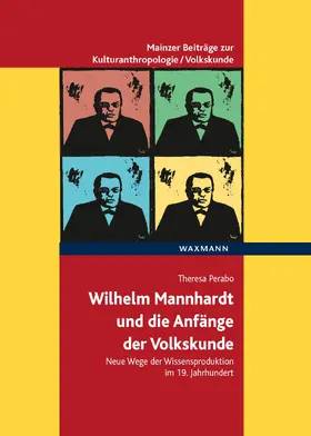 Perabo |  Wilhelm Mannhardt und die Anfänge der Volkskunde | eBook | Sack Fachmedien