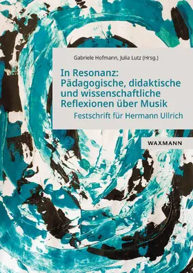 Hofmann / Lutz | In Resonanz: Pädagogische, didaktische und wissenschaftliche Reflexionen über Musik | E-Book | www.sack.de