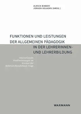 Binder / Oelkers | Funktionen und Leistungen der Allgemeinen Pädagogik in der Lehrerinnen- und Lehrerbildung | E-Book | sack.de