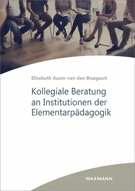 Kollegiale Beratung an Institutionen der Elementarpädagogik | E-Book | www.sack.de