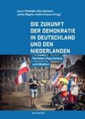 Pekelder / Dahlmer / Wagner |  Die Zukunft der Demokratie in Deutschland und den Niederlanden | eBook | Sack Fachmedien