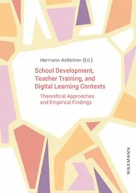 Astleitner | School Development, Teacher Training, and Digital Learning Contexts | E-Book | www.sack.de