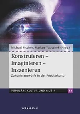 Fischer / Tauschek | Konstruieren - Imaginieren - Inszenieren | E-Book | sack.de