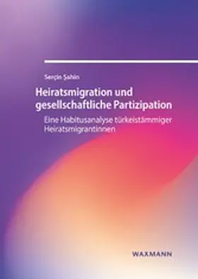 ?ahin | Heiratsmigration und gesellschaftliche Partizipation | E-Book | www.sack.de