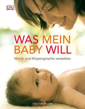Faure |  Was mein Baby will | Buch |  Sack Fachmedien