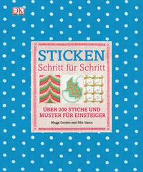 Gordon / Vance |  Sticken Schritt für Schritt | Buch |  Sack Fachmedien