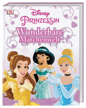 Hester / Saunders | Disney Prinzessin: Wunderbare Märchenwelt | Buch | 978-3-8310-2717-0 | www.sack.de