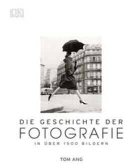 Ang |  Die Geschichte der Fotografie | Buch |  Sack Fachmedien