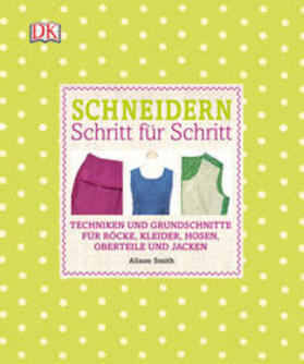Smith | Schneidern Schritt für Schritt | Buch | 978-3-8310-2844-3 | sack.de
