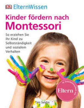 Seldin |  ElternWissen. Kinder fördern nach Montessori | Buch |  Sack Fachmedien