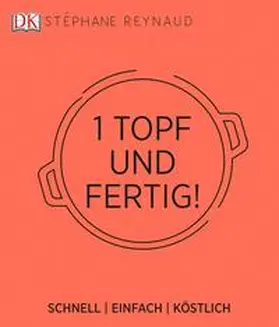 Reynaud / DK Verlag |  Ein Topf und fertig! | Buch |  Sack Fachmedien