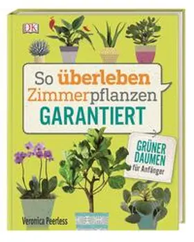 Peerless / DK Verlag |  So überleben Zimmerpflanzen garantiert | Buch |  Sack Fachmedien