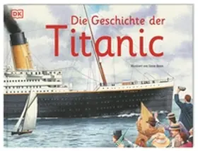 DK Verlag - Kids |  Die Geschichte der Titanic | Buch |  Sack Fachmedien