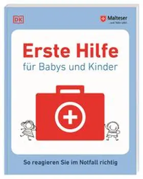 DK Verlag / Malteser |  Erste Hilfe für Babys und Kinder | Buch |  Sack Fachmedien