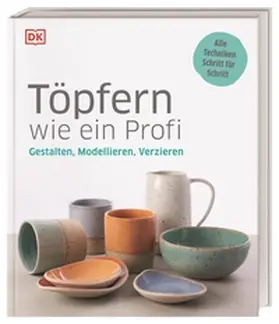 DK Verlag |  Töpfern wie ein Profi | Buch |  Sack Fachmedien