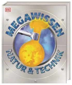 DK Verlag - Kids |  Mega-Wissen. Natur & Technik | Buch |  Sack Fachmedien