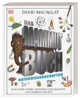 Macaulay / DK Verlag - Kids |  Das Mammut-Buch Naturwissenschaften | Buch |  Sack Fachmedien