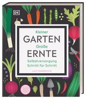 Chamberlain / DK Verlag |  Kleiner Garten - große Ernte | Buch |  Sack Fachmedien
