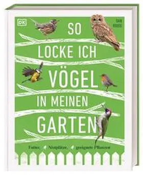 Rouse / DK Verlag |  So locke ich Vögel in meinen Garten | Buch |  Sack Fachmedien
